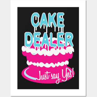 Cake Dealer Humorous Baker Bake Sale Bakery Joke Posters and Art